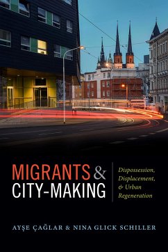 Migrants and City-Making - Caglar, Ayse; Glick Schiller, Nina