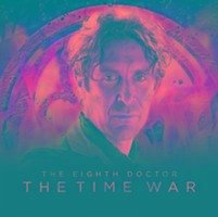 The Eighth Doctor: The Time War Series 1 - Dorney, John; Fitton, Matt