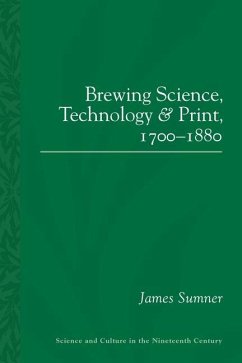 Brewing Science, Technology and Print, 1700-1880 - Sumner, James