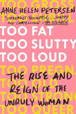 Too Fat, Too Slutty, Too Loud - Petersen, Anne Helen