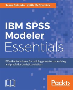 IBM SPSS Modeler Essentials - Salcedo, Jesus; Mccormick, Keith