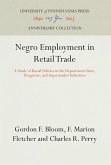 Negro Employment in Retail Trade: A Study of Racial Policies in the Department Store, Drugstore, and Supermarket Industries