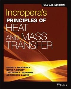 Incropera's Principles of Heat and Mass Transfer, Global Edition - Incropera, Frank P. (Purdue University); DeWitt, David P. (Purdue University); Bergman, Theodore L. (Department of Mechanical Engineering, Universi