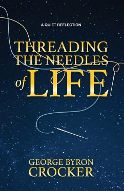 Threading the Needles of Life - Crocker, George Byron
