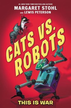 Cats vs. Robots: This Is War - Stohl, Margaret; Peterson, Lewis