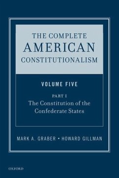 Complete American Constitutionalism, Volume Five, Part I - Graber, Mark A; Gillman, Howard