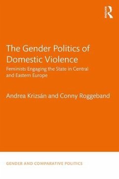 The Gender Politics of Domestic Violence - Krizsán, Andrea; Roggeband, Conny