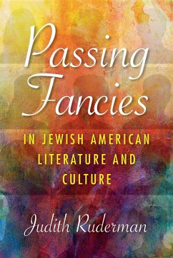 Passing Fancies in Jewish American Literature and Culture - Ruderman, Judith