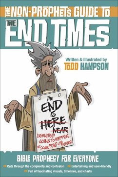 The Non-Prophet's Guide to the End Times - Hampson, Todd