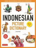 Indonesian Picture Dictionary: Learn 1500 Key Indonesian Words and Phrases (Ideal for Ib Exam Prep; Includes Online Audio]
