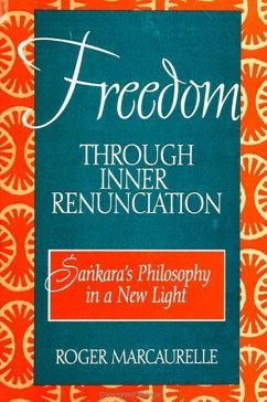 Freedom Through Inner Renunciation: Sankara's Philosophy in a New Light - Marcaurelle, Roger