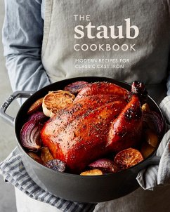 The Staub Cookbook: Modern Recipes for Classic Cast Iron - Staub; Frederickson, Amanda
