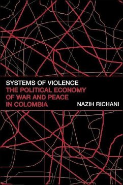 Systems of Violence: The Political Economy of War and Peace in Colombia - Richani, Nazih