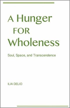 A Hunger for Wholeness - Delio, Ilia
