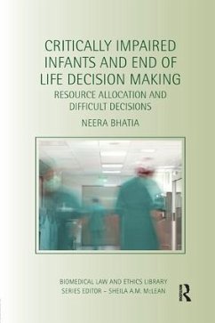 Critically Impaired Infants and End of Life Decision Making - Bhatia, Neera