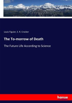 The To-morrow of Death - Figuier, Louis;Crocker, S. R.