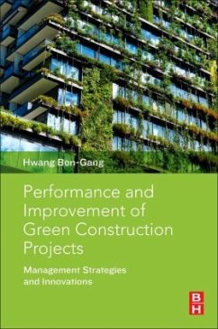 Performance and Improvement of Green Construction Projects - Hwang, Bon-Gang
