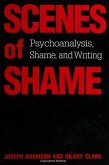 Scenes of Shame: Psychoanalysis, Shame, and Writing