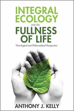 Integral Ecology and the Fullness of Life - Kelly, Anthony J