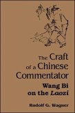 The Craft of a Chinese Commentator: Wang Bi on the Laozi