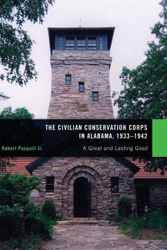 The Civilian Conservation Corps in Alabama, 1933-1942 - Pasquill, Robert