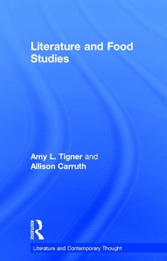 Literature and Food Studies - Tigner, Amy L.; Carruth, Allison