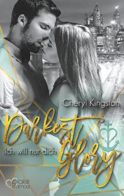 Darkest Glory: Ich will nur dich / Safe Harbor Bd.1 - Kingston, Cheryl