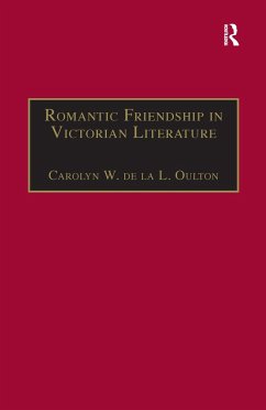 Romantic Friendship in Victorian Literature - Oulton, Carolyn W de la L