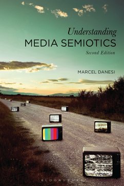 Understanding Media Semiotics - Danesi, Professor Marcel (University of Toronto, Canada)