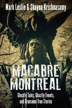 Macabre Montreal - Leslie, Mark; Krishnasamy, Shayna