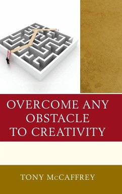 Overcome Any Obstacle to Creativity - McCaffrey, Tony