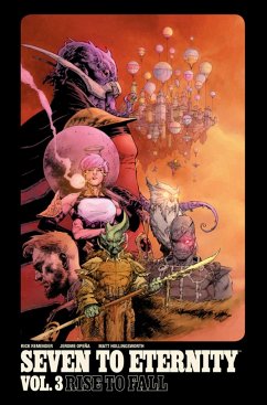 Seven to Eternity Volume 3: Rise to Fall - Remender, Rick