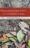 Pentecostalism and Politics of Conversion in India