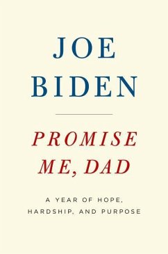 Promise Me, Dad: A Year of Hope, Hardship, and Purpose - Biden, Joseph R.