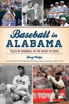 Baseball in Alabama: Tales of Hardball in the Heart of Dixie - Wedge, Doug