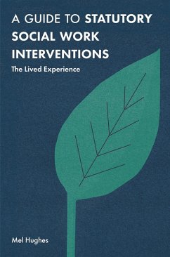 A Guide to Statutory Social Work Interventions - Hughes, Mel A Guide to Statutory Social Work Interventions - Hughes, Mel