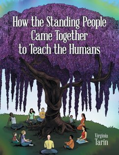 How the Standing People Came Together to Teach the Humans - Tarin, Virginia