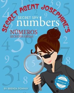 Secret Agent Josephine's Secret spy Numbers / Numeros secretos espias De la agente secreta Josephine - Ponnay, Brenda