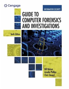 Guide to Computer Forensics and Investigations - Steuart, Christopher (ITForensics, Inc. and University of Washington; Phillips, Amelia (Highline Community College); Nelson, Bill (IT Forensics, Inc.)