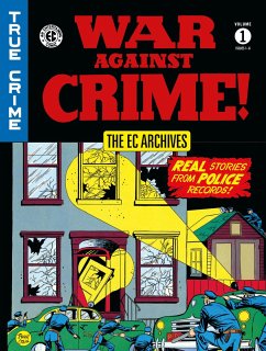 The EC Archives: War Against Crime Volume 1 - Ames, Lee J.; Craig, Johnny; Various