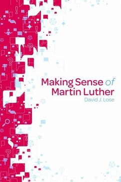 Making Sense of Martin Luther - Lose, David J.