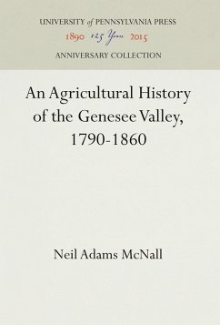 An Agricultural History of the Genesee Valley, 1790-1860 - McNall, Neil Adams