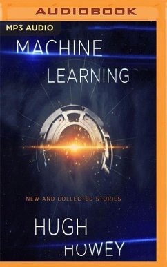 Machine Learning: New and Collected Stories - Howey, Hugh