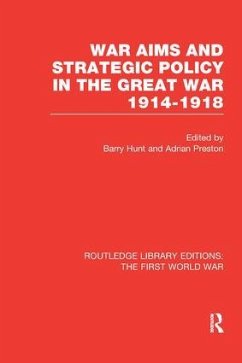 War Aims and Strategic Policy in the Great War 1914-1918 (RLE The First World War)