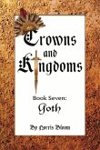 Crowns and Kingdoms Book Seven: Goth Volume 7