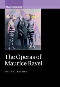The Operas of Maurice Ravel - Kilpatrick, Emily