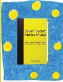 Seven Secret Powers Of Love: (Ninth Graders' Dream Primer For Smoke-Free Thriving Lives)