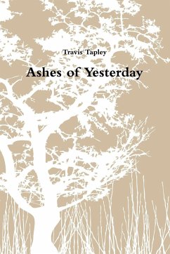 Ashes of Yesterday - Tapley, Travis