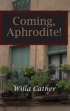 Coming, Aphrodite! - Cather, Willa