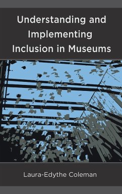 Understanding and Implementing Inclusion in Museums - Coleman, Laura-Edythe